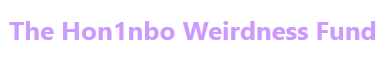 The Hon1nbo Weirdness Fund Logo